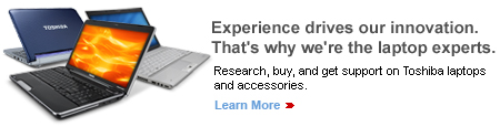 Experience drives our innovation. That's why we're the laptop experts. Research, buy, and get support on Toshiba Laptops and accessories.